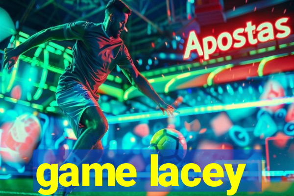 game lacey
